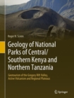 Image for Geology of National Parks of Central/Southern Kenya and Northern Tanzania : Geotourism of the Gregory Rift Valley, Active Volcanism and Regional Plateaus