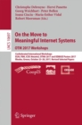 Image for On the Move to Meaningful Internet Systems. OTM 2017 Workshops : Confederated International Workshops, EI2N, FBM, ICSP, Meta4eS, OTMA 2017 and ODBASE Posters 2017, Rhodes, Greece, October 23–28, 2017,