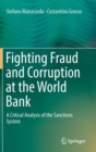 Image for Fighting fraud and corruption at the World Bank  : a critical analysis of the sanctions system