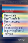Image for Nano-scale Heat Transfer in Nanostructures : Toward Understanding and Engineering Thermal Transport ?
