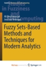 Image for Fuzzy Sets-Based Methods and Techniques for Modern Analytics