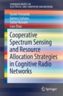 Image for Cooperative Spectrum Sensing and Resource Allocation Strategies in Cognitive Radio Networks