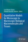 Image for Quantitative Models for Microscopic to Macroscopic Biological Macromolecules and Tissues