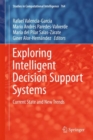 Image for Exploring Intelligent Decision Support Systems : Current State and New Trends