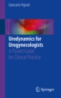 Image for Urodynamics for Urogynecologists: A Pocket Guide for Clinical Practice