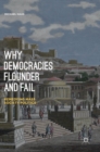 Image for Why democracies flounder and fail  : remedying mass society politics