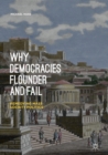 Image for Why democracies flounder and fail: remedying mass society politics