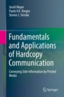 Image for Fundamentals and Applications of Hardcopy Communication: Conveying Side Information By Printed Media