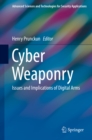 Image for Cyber Weaponry: Issues and Implications of Digital Arms