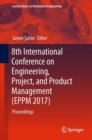 Image for 8th International Conference On Engineering, Project, and Product Management (Eppm 2017): Proceedings