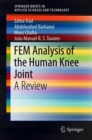 Image for Fem Analysis of the Human Knee Joint: A Review