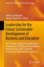 Image for Leadership for the Future Sustainable Development of Business and Education: 2017 Prague Institute for Qualification Enhancement (Prizk) and International Research Centre (Irc) &amp;quote;scientific Cooperation&amp;quote; International Conference
