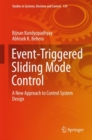 Image for Event-triggered sliding mode control  : a new approach to control system design