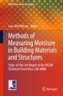 Image for Methods of Measuring Moisture in Building Materials and Structures: State-of-the-Art Report of the RILEM Technical Committee 248-MMB