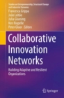 Image for Collaborative Innovation Networks: Building Adaptive and Resilient Organizations
