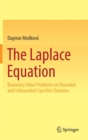 Image for The Laplace Equation : Boundary Value Problems on Bounded and Unbounded Lipschitz Domains