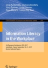 Image for Information Literacy in the Workplace: 5th European Conference, ECIL 2017, Saint Malo, France, September 18-21, 2017, Revised Selected Papers : 810