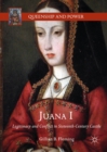 Image for Juana I: legitimacy and conflict in sixteenth-century castile