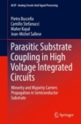 Image for Parasitic Substrate Coupling in High Voltage Integrated Circuits: Minority and Majority Carriers Propagation in Semiconductor Substrate