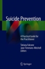 Image for Suicide Prevention : A Practical Guide for the Practitioner