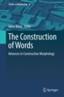 Image for The Construction of Words: Advances in Construction Morphology : volume 4