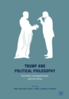 Image for Trump and political philosophy: patriotism, cosmopolitanism, and civic virtue