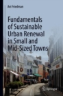 Image for Fundamentals of Sustainable Urban Renewal in Small and Mid-Sized Towns