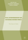 Image for Social entrepreneurship and sustainable business models: the case of India