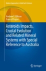 Image for Asteroids Impacts, Crustal Evolution and Related Mineral Systems with Special Reference to Australia