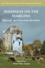 Image for Irishness on the margins  : minority and dissident identities