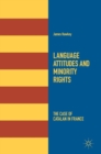 Image for Language attitudes and minority rights  : the case of Catalan in France