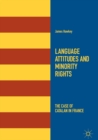Image for Language attitudes and minority rights: the case of Catalan in France
