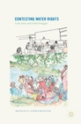 Image for Contesting water rights  : local, state, and global struggles