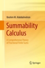 Image for Summability Calculus: A Comprehensive Theory of Fractional Finite Sums