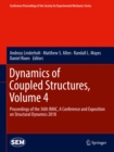 Image for Dynamics of Coupled Structures, Volume 4: Proceedings of the 36th IMAC, A Conference and Exposition on Structural Dynamics 2018
