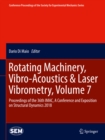 Image for Rotating Machinery, Vibro-Acoustics &amp; Laser Vibrometry, Volume 7: Proceedings of the 36th IMAC, A Conference and Exposition on Structural Dynamics 2018