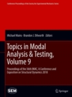 Image for Topics in modal analysis &amp; testing.: proceedings of the 36th IMAC, a Conference and Exposition on Structural Dynamics 2018 : Volume 9