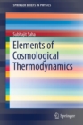 Image for Elements of  Cosmological Thermodynamics
