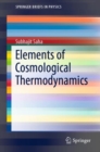 Image for Elements of Cosmological Thermodynamics