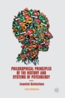 Image for Philosophical principles of the history and systems of psychology  : essential distinctions