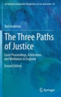 Image for The Three Paths of Justice : Court Proceedings, Arbitration, and Mediation in England