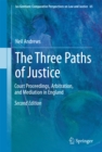 Image for Three Paths of Justice: Court Proceedings, Arbitration, and Mediation in England