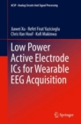 Image for Low Power Active Electrode Ics for Wearable Eeg Acquisition