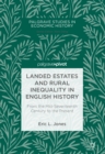 Image for Landed estates and rural inequality in English history: from the mid-seventeenth century to the present