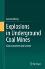 Image for Explosions in Underground Coal Mines: Risk Assessment and Control