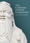 Image for The Confucian political imagination