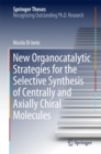 Image for New organocatalytic strategies for the selective synthesis of centrally and axially chiral molecules