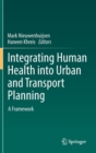Image for Integrating human health into urban and transport planning  : a framework
