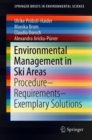 Image for Environmental Management in Ski Areas : Procedure—Requirements—Exemplary Solutions