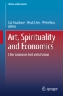 Image for Art, spirituality and economics: Liber Amicorum for Laszlo Zsolnai